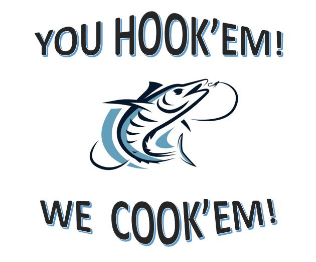 You Hook'em We Cook'em